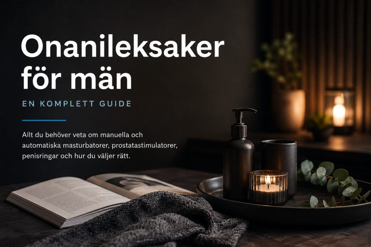 Onanileksaker för män – guide till masturbatorer